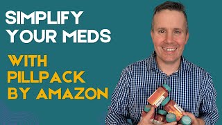 Simplify Your Medication Routine with PillPack by Amazon Pharmacy