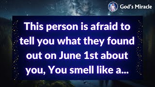💌 This person is afraid to tell you what they found out on June 1st about you, You smell like a...