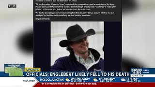 Officials: Englebert likely fell to his death