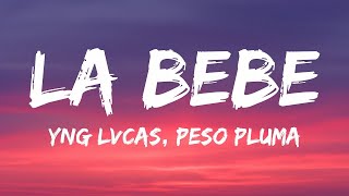 1 HORA |  Yng Lvcas & Peso Pluma - La Bebe Remix (Letra/Lyrics)