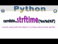 Python - How to use strftime(), to format date and time values.