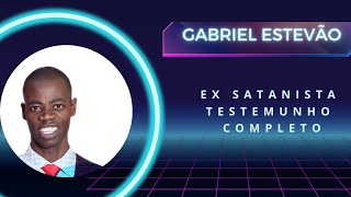 Original: Testemunho Forte com o irmão GABRIEL ESTEVÃO - Ex Satanista