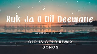 Ruk Ja O Dil Deewane | (Extended Mix) Song | Old Is Gold Song Remix  | Shah Rukh Khan
