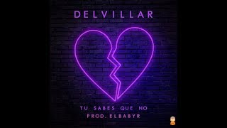 DelVillar - Tu Sabes Que No  | Video Oficial