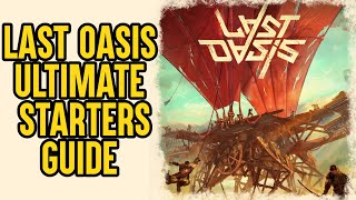Last Oasis starters guide - Tips and Tricks Starters Guide Last Oasis MMO