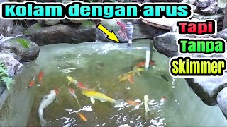 Video kolam koi dengan arus, tapi tanpa skimmer