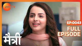 क्या decide किया Maitree ने? | Maitree | Episode 43 | Zee TV