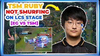 TSM RUBY not SMURFING on LCS Stage 👀 [EG vs TSM]