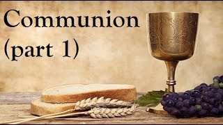 Communion ~ part 1