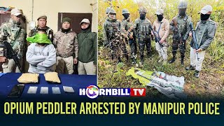 OPIUM PEDDLER ARRESTED BY MANIPUR POLICE