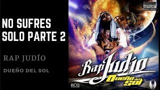 Rap Judío - No Sufres Solo Parte 2 (Dueño del Sol)