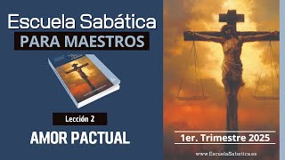 Escuela Sabática | Lección 2 | Amor Pactual | Lección para MAESTROS