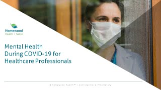 Webinar : Mental Health During COVID-19 for Healthcare Professionals