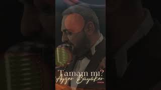 Tamam mı? (Saatler mi Durmuş Yoksa Zaman mı?) - Ayzer Büyüker - (COVER)