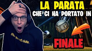 La PARATA che CI HA PORTATO in FINALE nel TORNEO su ROCKET LEAGUE *miracolo*