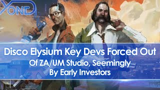 Disco Elysium's Key Devs \u0026 Creative Talent Kicked Out Of ZA/UM Studio, Seemingly By Early Investors