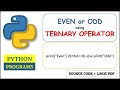 Even or Odd Number using Ternary Operator: Python Program | Ternary Operator in python
