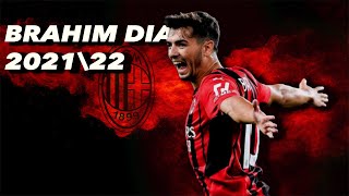 Brahim Díaz| AC Milan➤ Goals, pass & Skills⚈ 2021\22