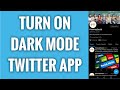 How To Turn On Dark Mode On Twitter App In 2022