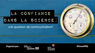 Forum La confiance dans la science :  une question de communication?