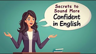 Secrets to Sound More Confident in English || How to Speak English Confidently #englishlearning