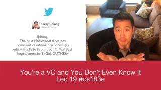 Youre a VC and you don't even know it CS183e Lec 19