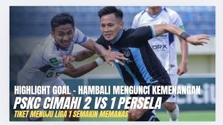 PSKC CIMAHI VS PERSELA LAMONGAN TERBARU | HIGHLIGHT GOAL PSKC CIMAHI