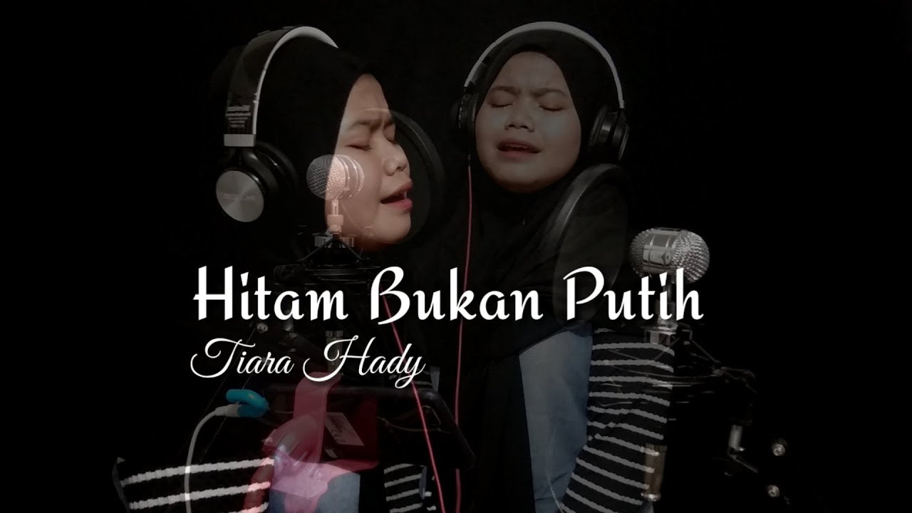 Hitam Bukan Putih-Mega Mustika Cover Tiara Hady - YouTube