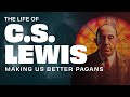 The Life of CS Lewis: Making Us Better Pagans | Theology Unbound