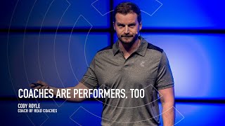 Coaches are Performers, Too - Cody Royle