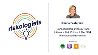 riskologists S1 Ep1 | How Leadership Styles & Traits Influence Risk Culture - Donna Festorazzi