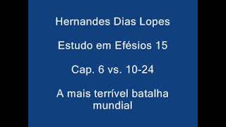 Estudo expositivo | Efésios 6.10-24 | Hernandes Dias Lopes