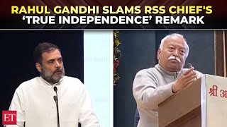 'The audacity…: Rahul Gandhi slams RSS chief Mohan Bhagwat's ‘true Independence’ remark