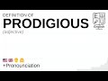 PRODIGIOUS meaning, definition & pronunciation | What is PRODIGIOUS? | How to say PRODIGIOUS