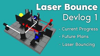 Laser Bounce Devlog #1 | Current Progress, Future Plans