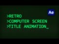 Retro Computer Screen Title Animation | After Effects Tutorial