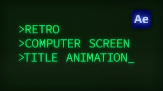 Retro Computer Screen Title Animation | After Effects Tutorial