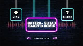 Bayera- Bujaj (Baart'B Remix)