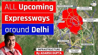 Upcoming Expressways around Delhi through Maps | Delhi to Dehradun, Jaipur, Mumbai etc. | UPSC Mains