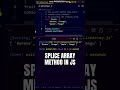 Advanced JS Concept: Splice Array Method in JavaScript ES6 😱😱 #shorts #javascript #programming