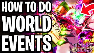 How To Do World Events In Bizarre Lineage - Full Guide
