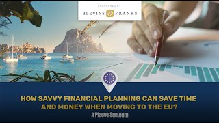 How savvy financial planning can save time and money when moving to the EU