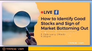 (9-Feb) Live FB : How to Identify Good KLSE Stocks and Sign of Market Bottoming Out with Success