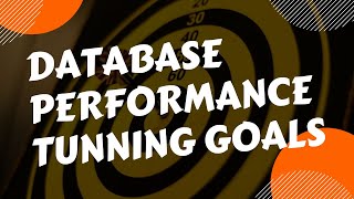 Database Performance Tuning Goals | Oracle Performance Tuning