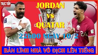 🛑Jordan vs Qatar, 22h ngày 10/02 chung kết Asian Cup 2023. Nhà ĐKVĐ bảo vệ thành công ngôi vương
