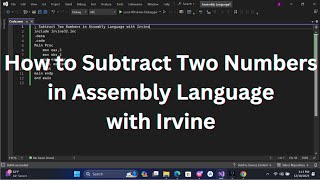 How to Subtract Two Numbers in Assembly Language | Assembly Language with Irvine | Assembly Language