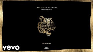 Jay Sean - With You (Audio) ft. Gucci Mane, Asian Doll