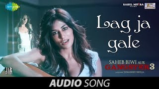 Lag Ja Gale | Audio | Saheb Biwi Aur Gangster 3 | Sanjay Dutt | Chitrangada | Jonita Gandhi | Mahie