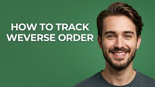 How to Track Weverse Order - GUIDE!