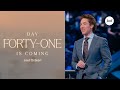 Day Forty-One Is Coming | Joel Osteen